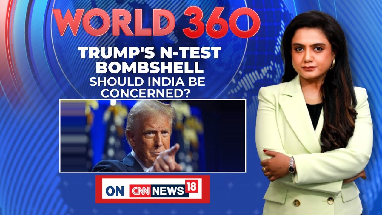 Trump&rsquo;s Shocking Claim: &ldquo;Pakistan Is Conducting Nuclear Tests&rdquo; &mdash; South Asia on High Alert | World360