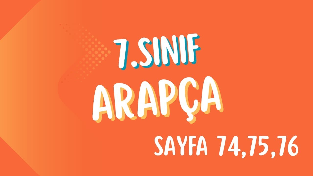 7 sınıf Arapça sayfa 74,75,76
