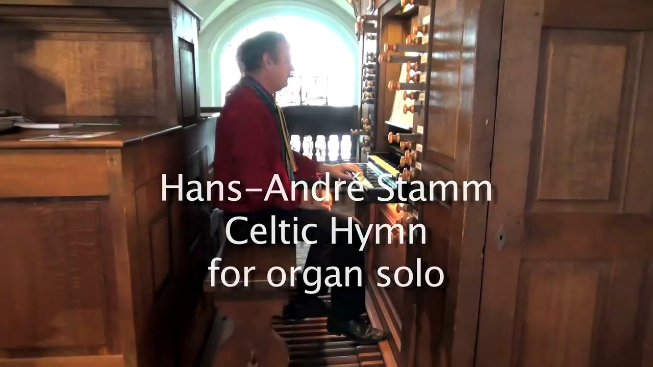 Celtic Hymn for organ by Hans-André Stamm
