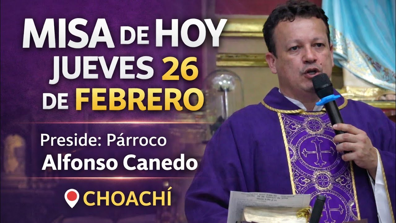 🙏 Santa Misa de Hoy – Jueves 26 de Febrero de 2026