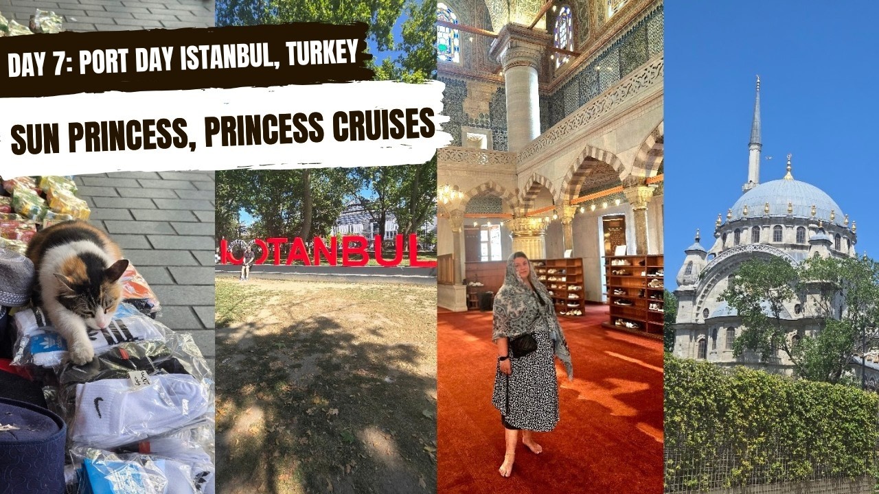 DAY 6: PORT DAY in ISTANBUL, Turkey - SUN PRINCESS, Princess Cruises - June 2025