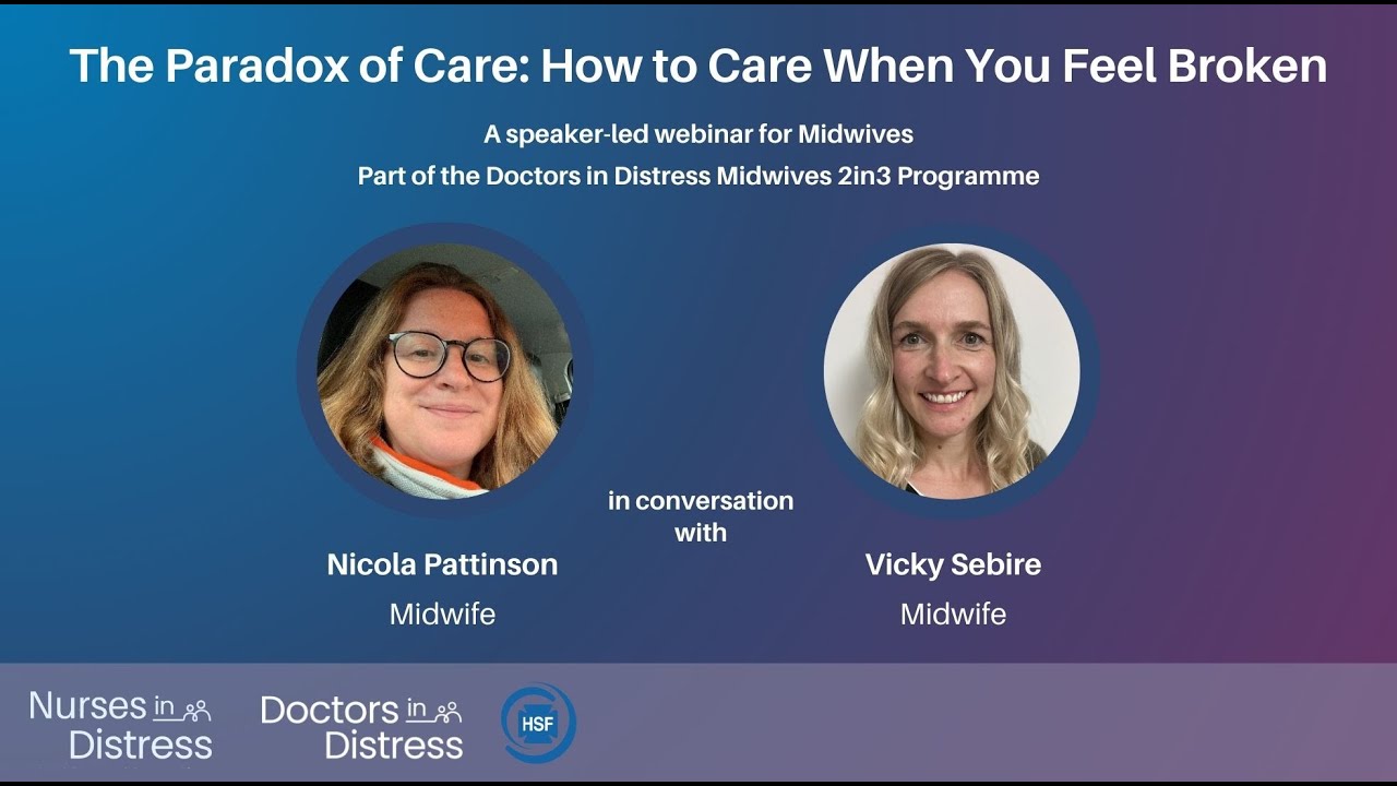 Midwives2in3 -The Paradox of Care: How to Care When You Feel Broken Nicola Pattinson & Vicky Sebire