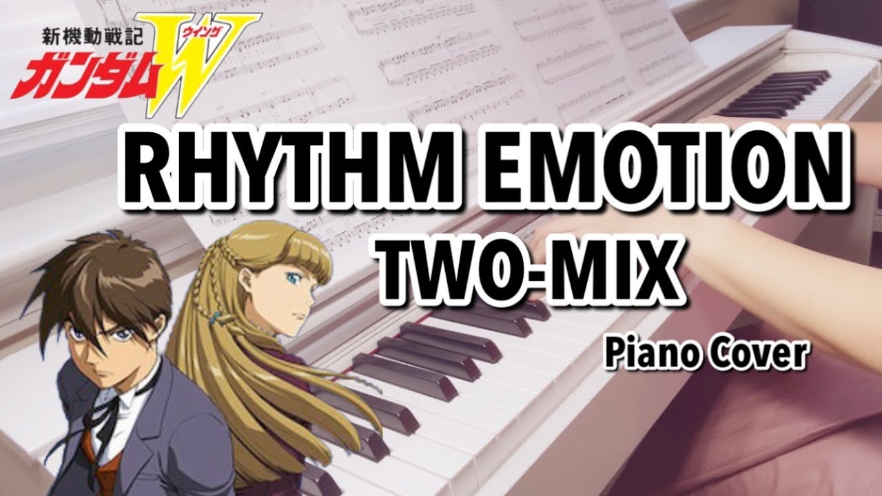 TWO-MIX【RHYTHM EMOTION】ピアノ｜新機動戦記ガンダムW｜Gundam Wing OP2