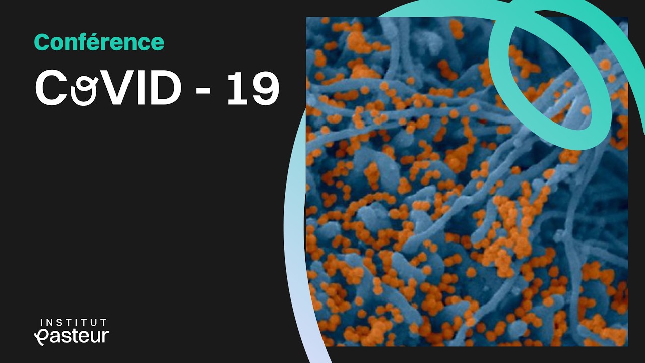 Covid-19 : Comment l'Institut Pasteur s'est mobilisé ? | Conférences de l'Institut Pasteur 🏫
