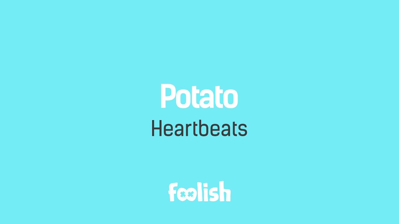 Potato - Heartbeats