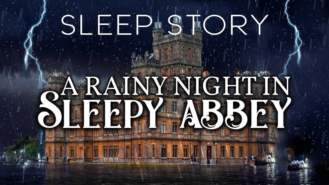 A Sleepy Story with Rain & Thunder: A Cozy Night in Sleepy Abbey