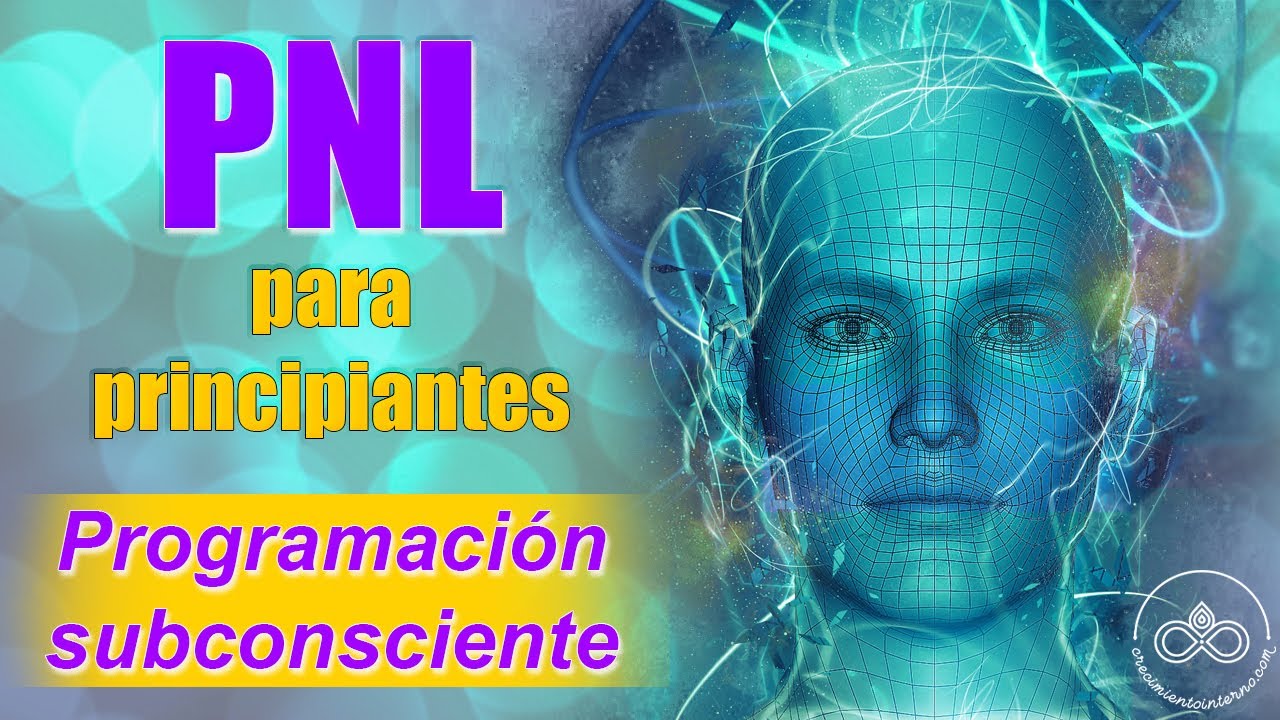 PNL para principiantes : Aprende 5 t&eacute;cnicas que TRANSFORMAR&Aacute;N TU VIDA! | PROGRAMACI&Oacute;N SUBCONSCIENTE