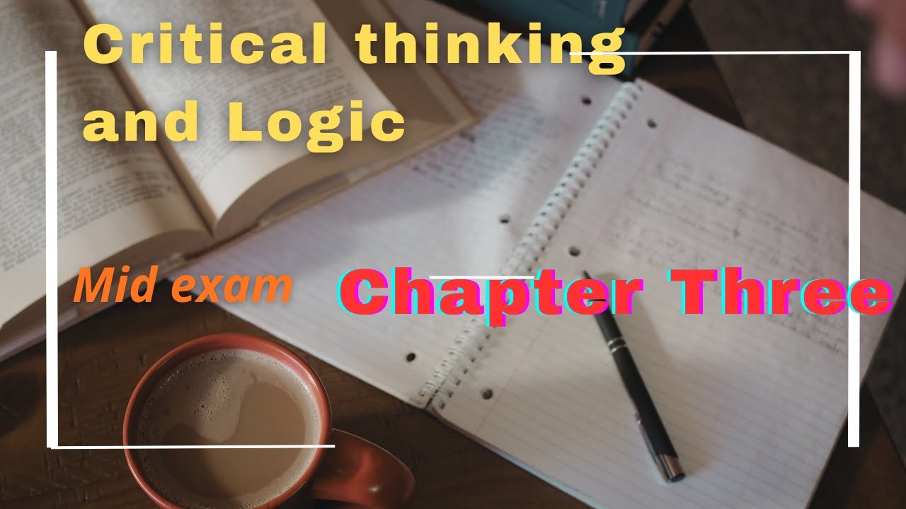 Critical Thinking and Logic | Chapter Three Mid Exam Questions and Answers