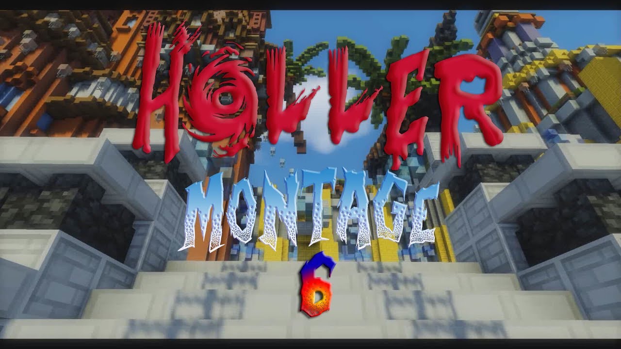 [Minecraft] Montage #6 - Holler