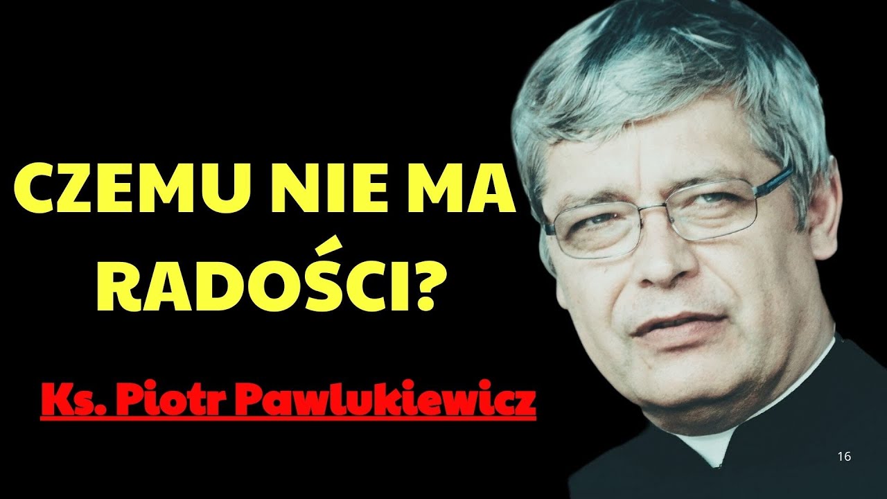Robisz wszystko „jak trzeba”… więc czemu nie ma radości¿  | Ks. Piotr Pawlukiewicz Modlitwa