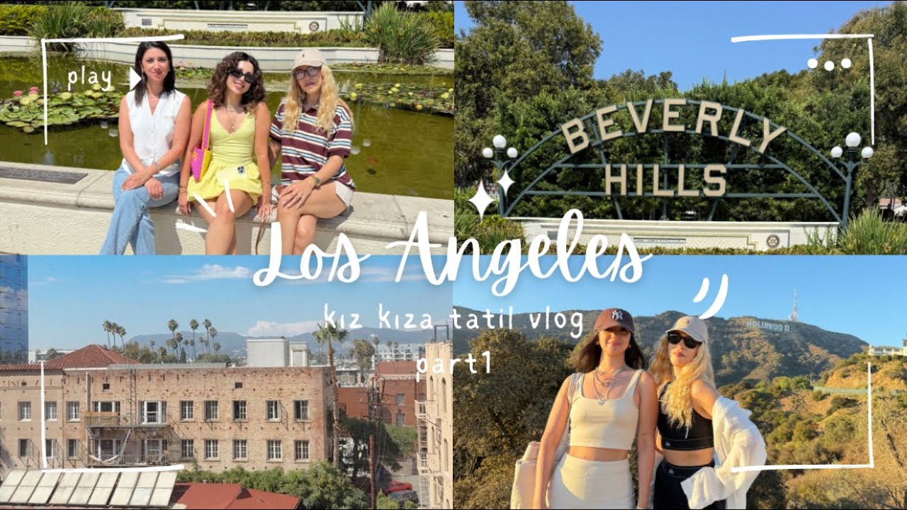 Los Angeles Tatili Vlog Part 1 🌴✈️✨
