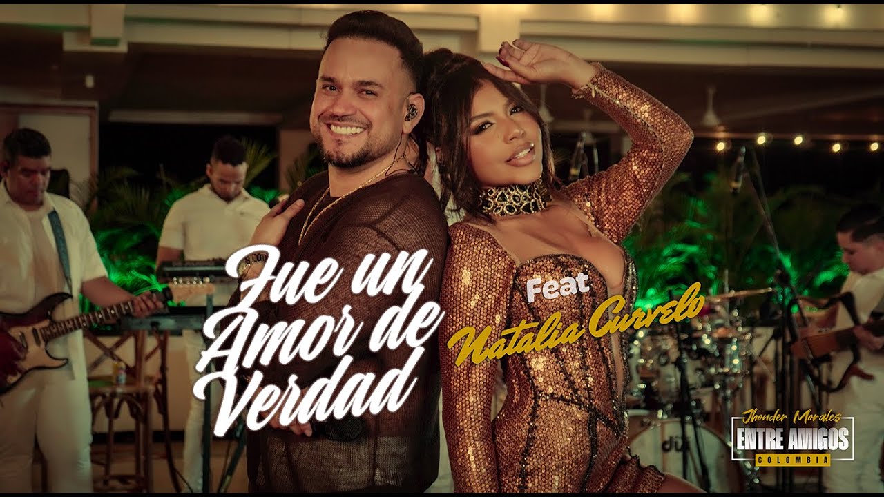 Jhonder Morales & Natalia Curvelo - Fue un Amor de Verdad (En Vivo)