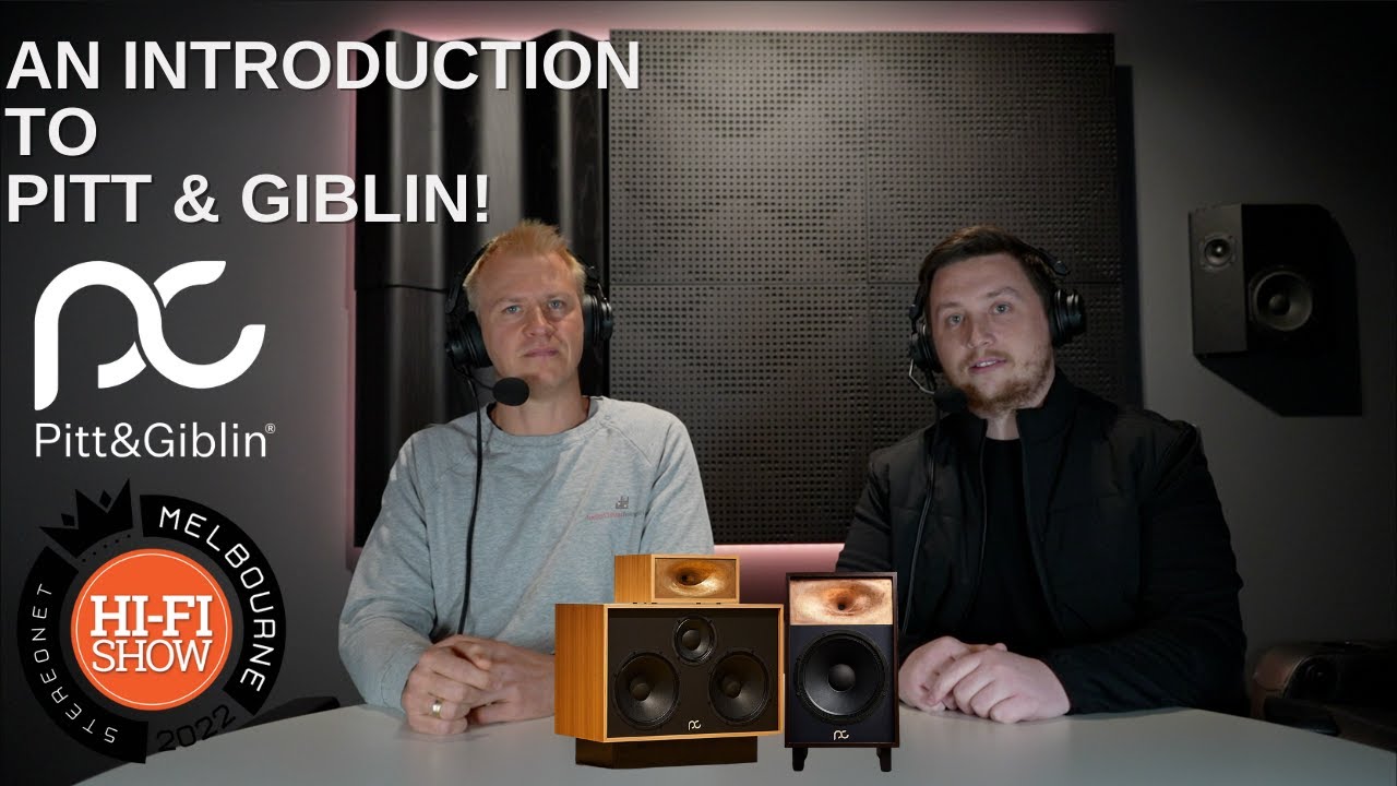 Stereonet Melbourne HIFI Show Interview - An Introduction to Pitt & Giblin