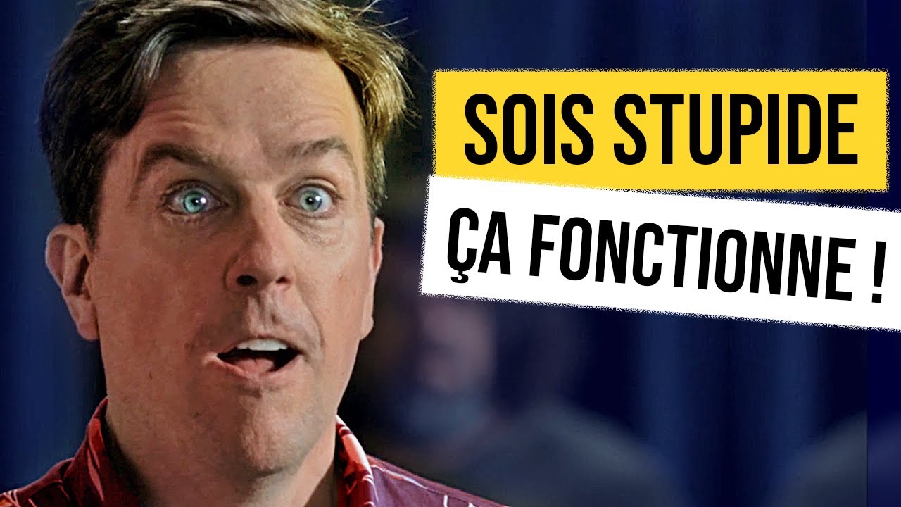 SOIS STUPIDE SI TU VEUX RÉUSSIR DANS LA VIE ! CET ACTEUR A ESSAYÉ ! (MOTIVATION)