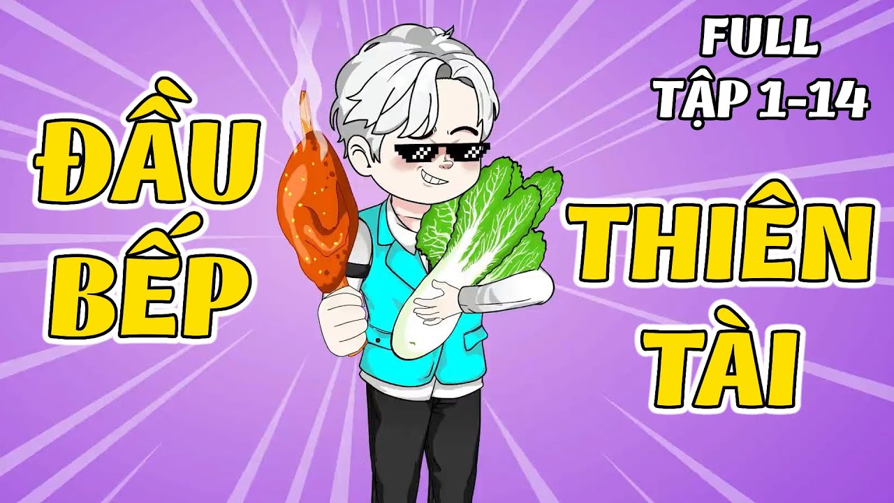 (Full) Tập 1 - 14 │ Đầu Bếp Thiên Tài │ Thiết Review