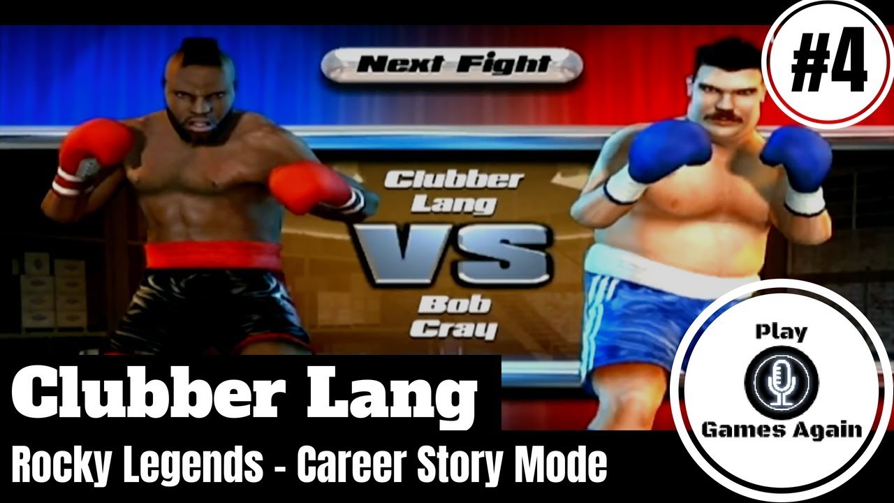 CLUBBER LANG | FIGHT 4 VS BOB CRAY | ROCKY LEGENDS