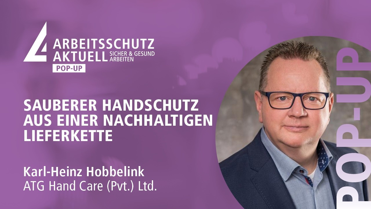 Nachhaltiger Handschutz erklärt | Karl-Heinz Hobbelink | Arbeitsschutz Aktuell Digital Pop-Up