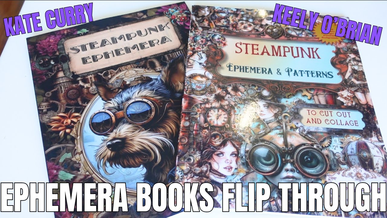 KATE CURRY & KEELY O'BRIAN EPHEMERA BOOKS FLIP THROUGH | STEAMPUNK