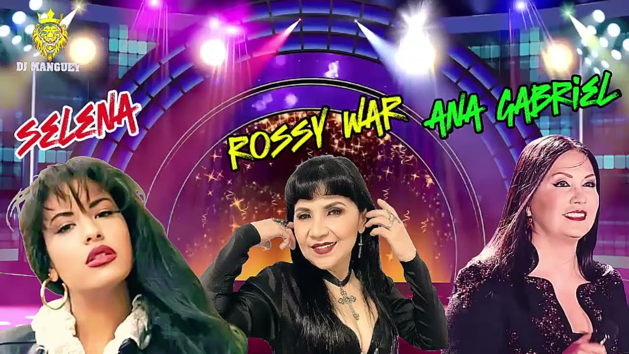 ANA GABRIEL😍SELENA😍ROSSY WAR MIX😍EN VERSION MERENGUE MIX 2025-2026😉DJ MANGUEY LA LEYENDA MUSICAL