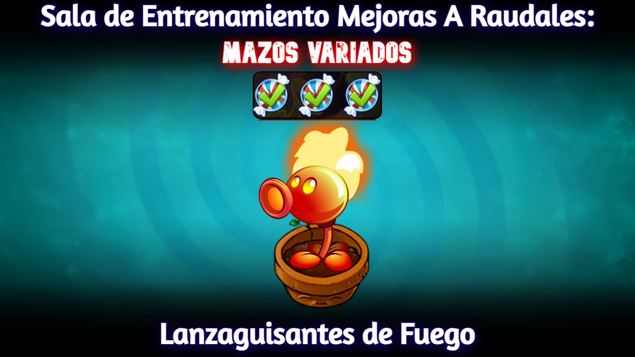 PVZ 2 [Sala de Entrenamiento Arena Mejoras A Raudales: Lanzaguisantes de Fuego]