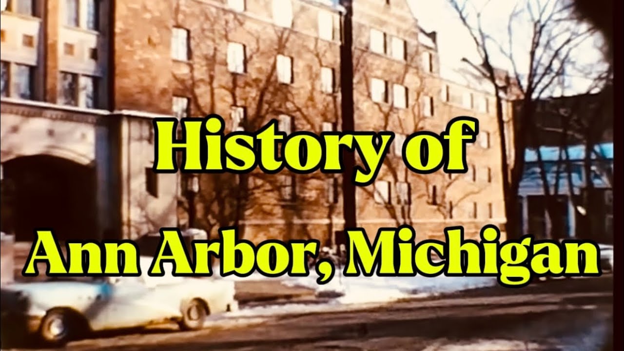 Brief History of Ann Arbor, Michigan 