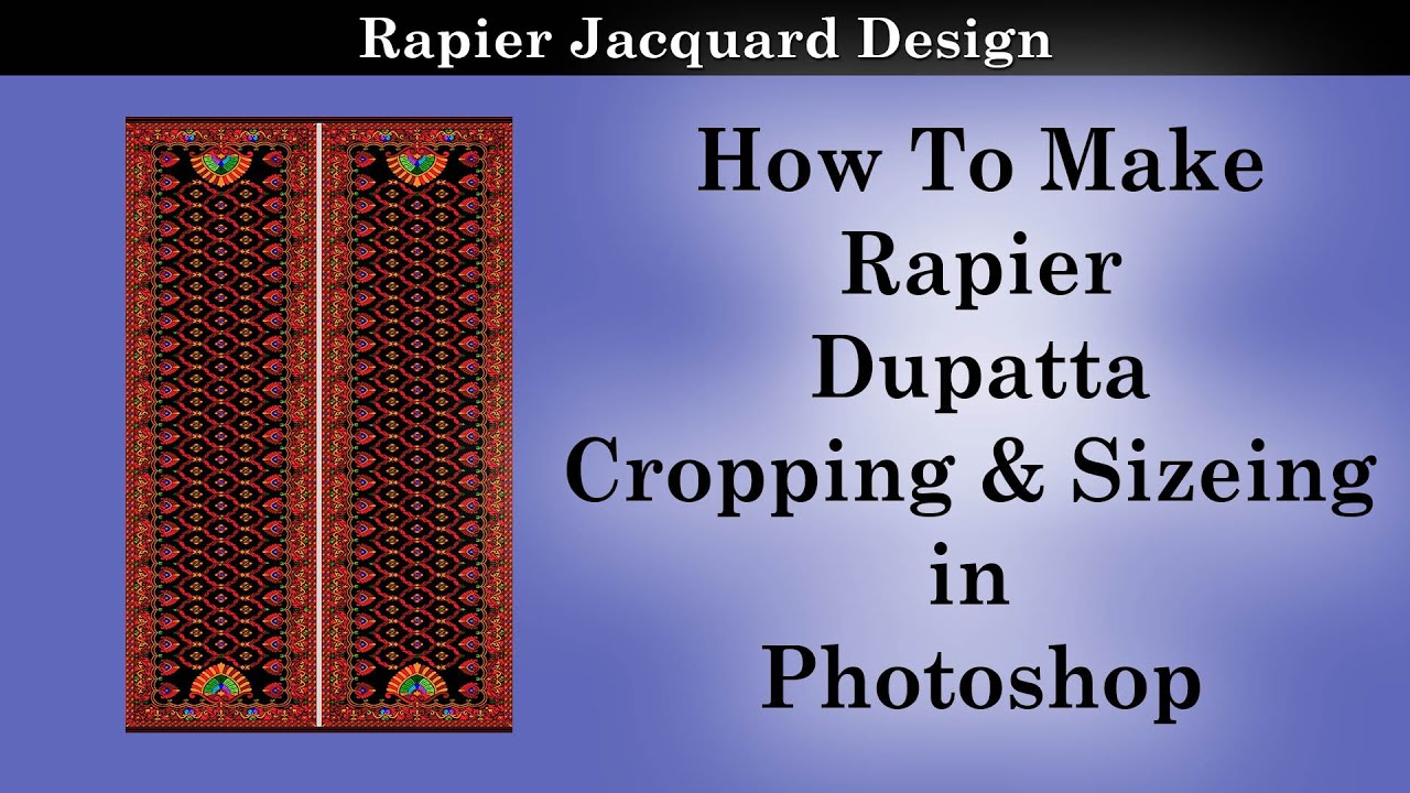 How To Make Dupatta Cropping & Sizing In Photoshop - Jacquard Design - MID