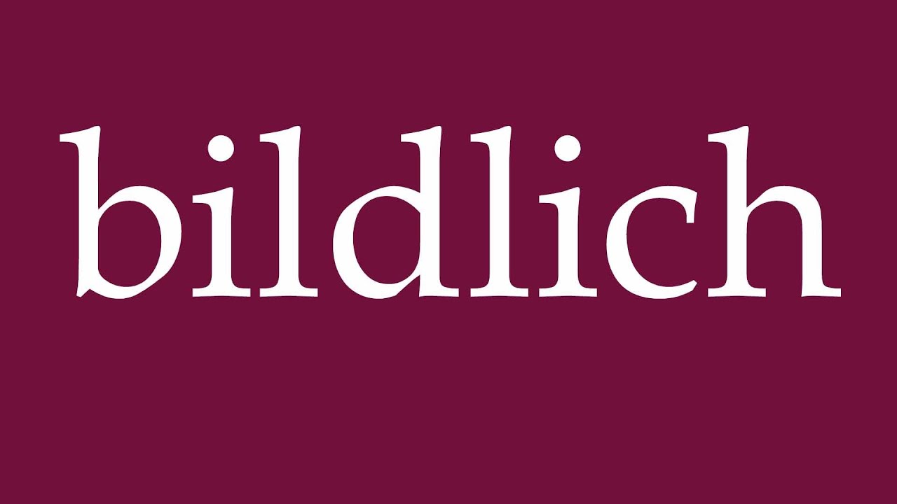 How to Pronounce ''bildlich'' (figuratively) Correctly in German