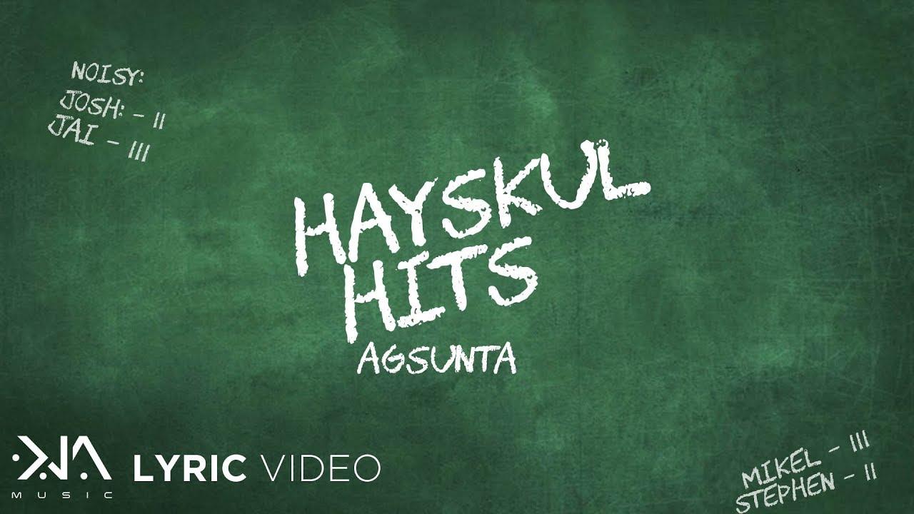 Hayskul Hits - Agsunta (Lyrics)