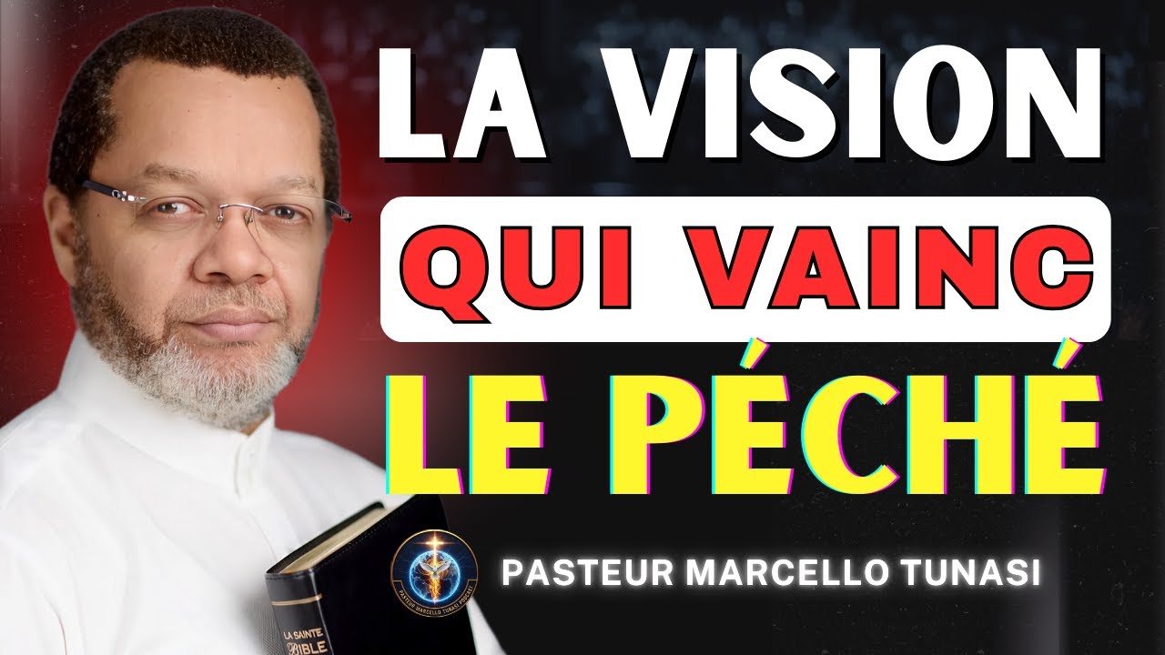 Vaincre le péché : la vision qui sanctifie | Pasteur Marcello Tunasi.