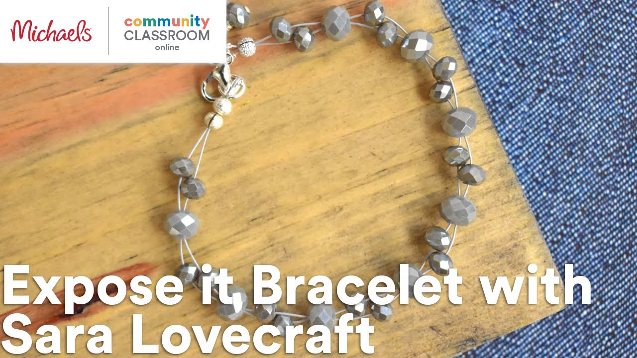 Online Class: Expose it Bracelet with Sara Lovecraft | Michaels