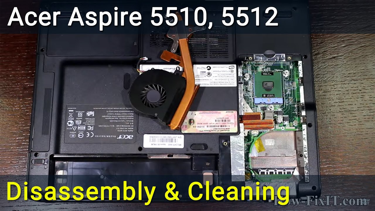 Acer Aspire 5510, 5512 Disassembly, Fan Cleaning, and Thermal Paste Replacement Guide