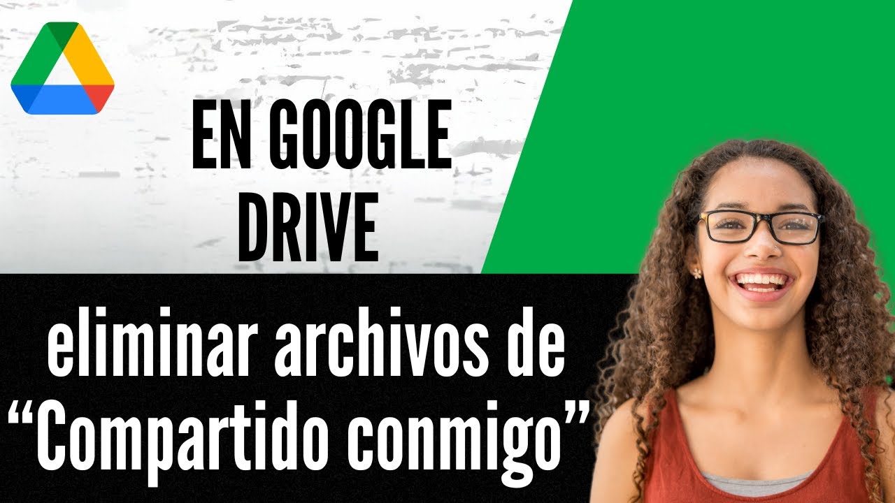 C&oacute;mo eliminar archivos de &ldquo;Compartido conmigo&rdquo; en Google Drive