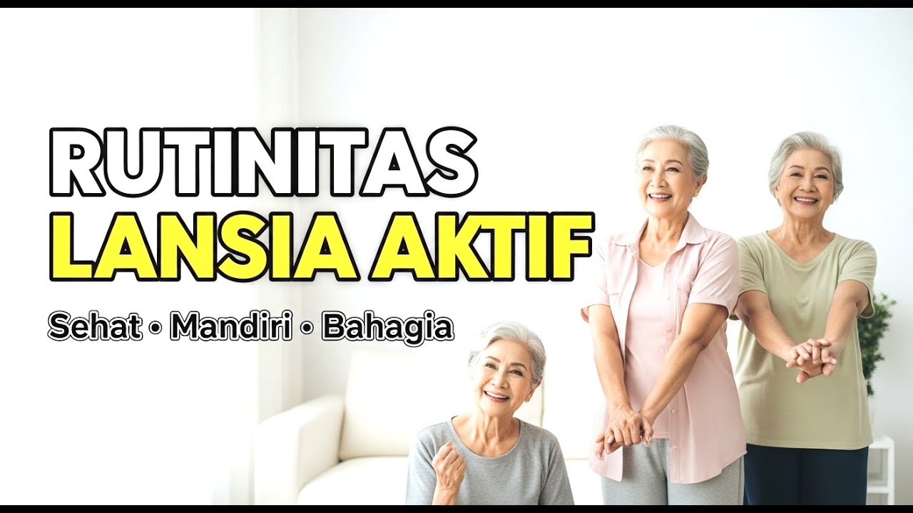 Rutinitas Sehari Lansia Aktif dari Bangun Tidur hingga Istirahat, Sehat, Mandiri, dan Bahagia