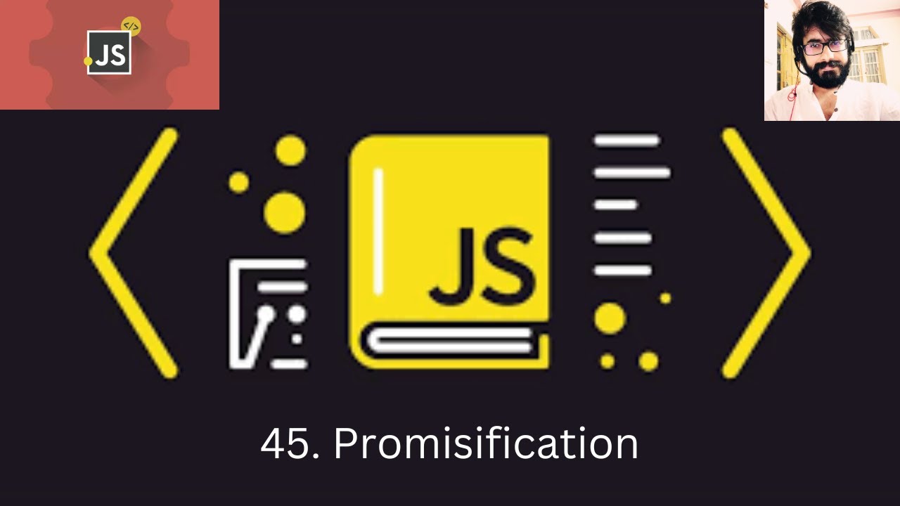 45. JAVASCRIPT : Promisification