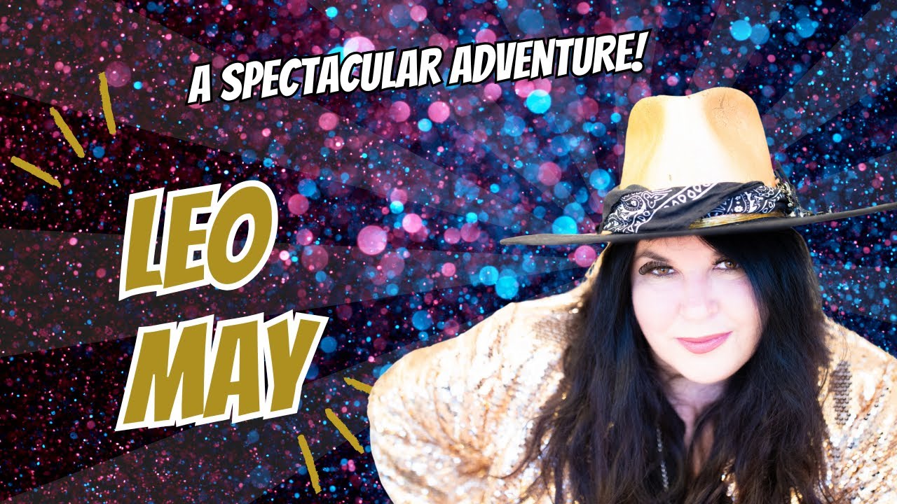 Leo   May  Horoscope 2025 - A big adventure