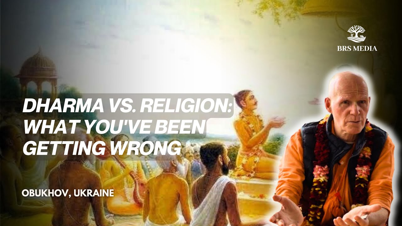 Dharma vs. Religion: What You've Been Getting Wrong | Obukhov , Ukraine | Namahatta Program | BRS