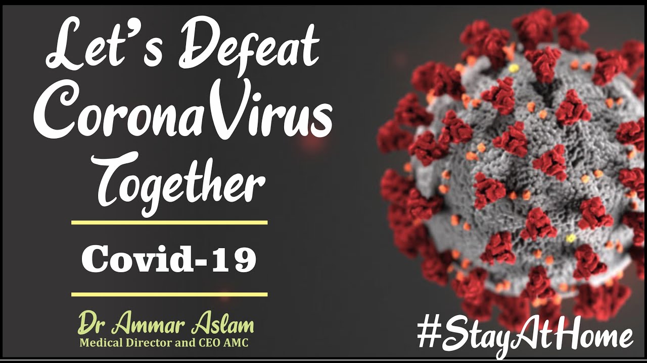 Let's Defeat corona virus together | Dr Ammar Aslam