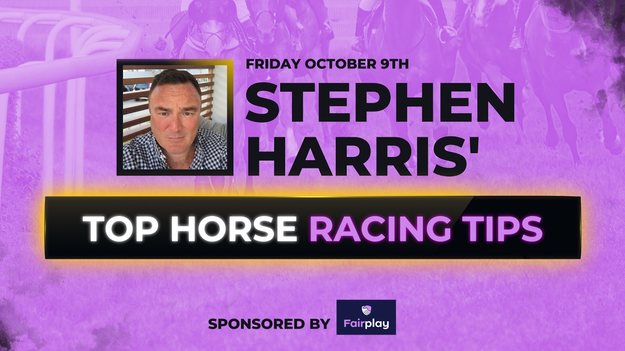 Stephen Harris&rsquo; top horse racing tips for Friday 9th October