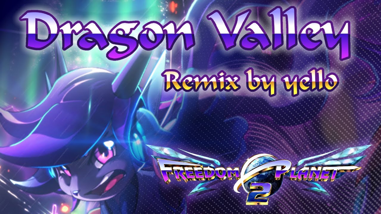 Freedom Planet 2 - Dragon Valley | Remix by yell0