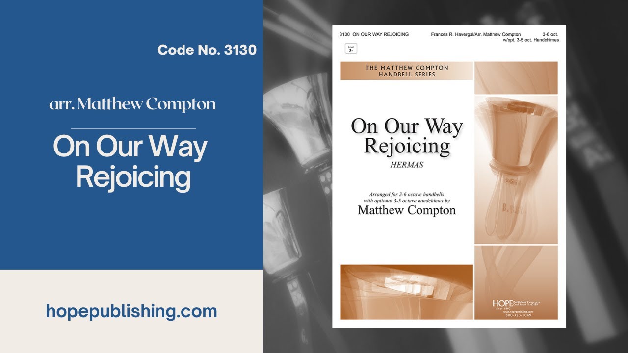 On Our Way Rejoicing - arr. Matthew Compton