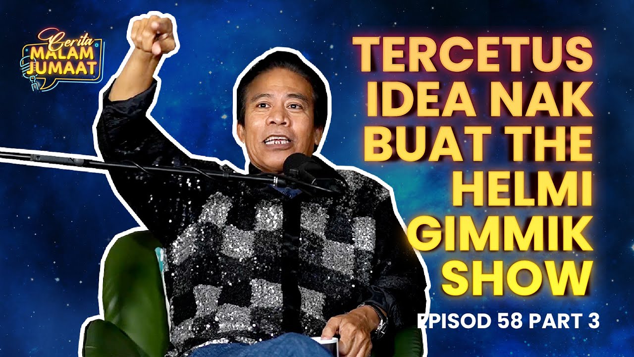 Tercetus Idea Nak Buat The Helmi Gimmik Show | CMJ Episod 58 (Part 3)