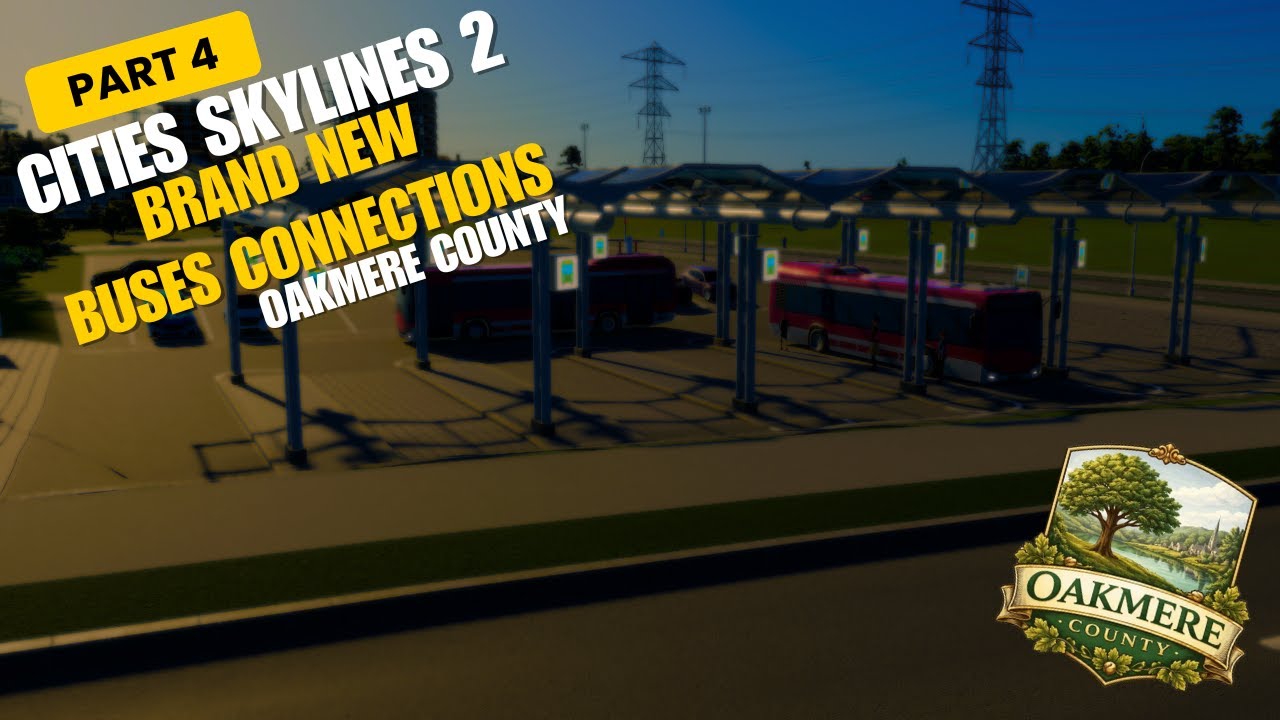 Oakmere County Gets Its First Proper Bus Network | Oakmere County |  Part 4 | Cities Skylines 2