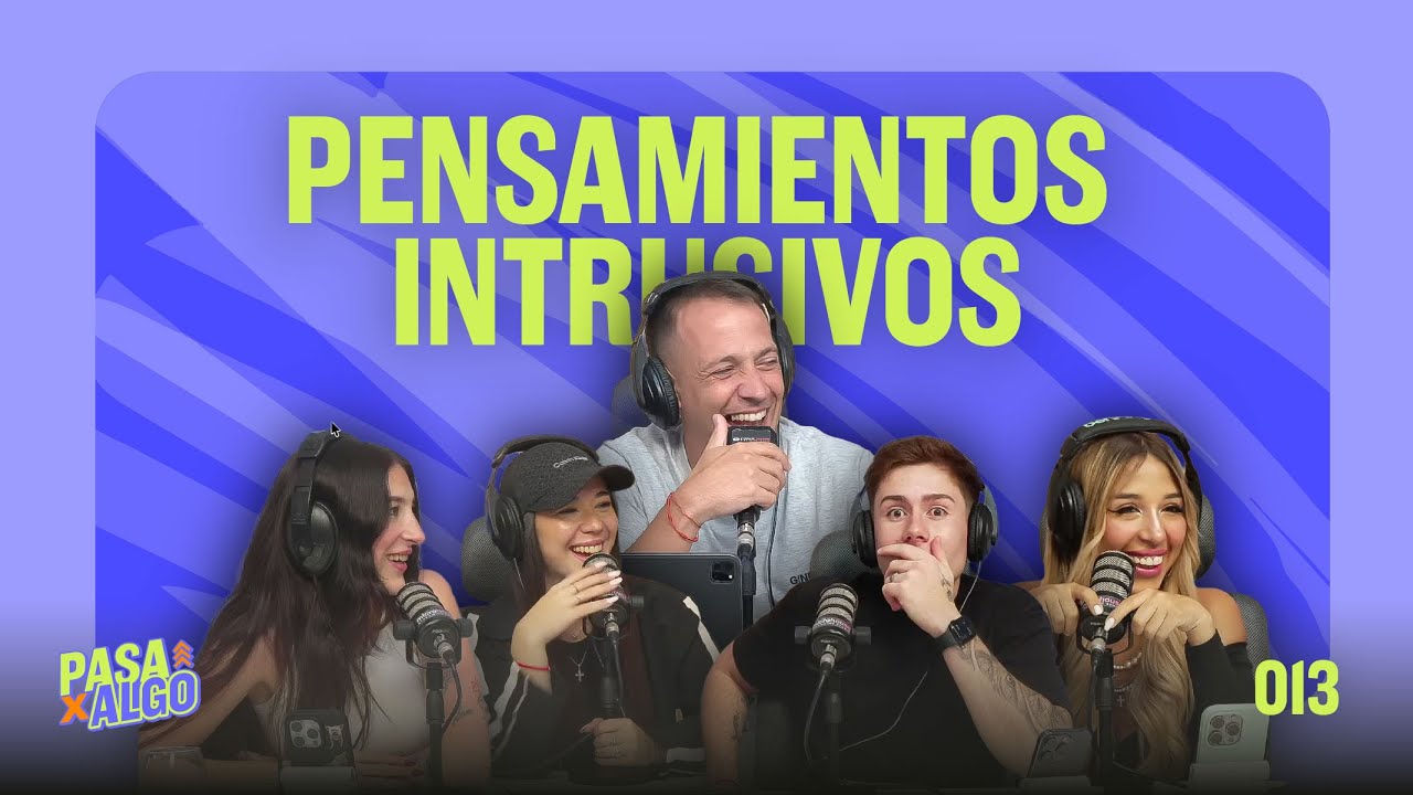 PASA X ALGO - PENSAMIENTOS INTRUSIVOS, THIAGUI FUE REEMPLAZADO Y MÁS!