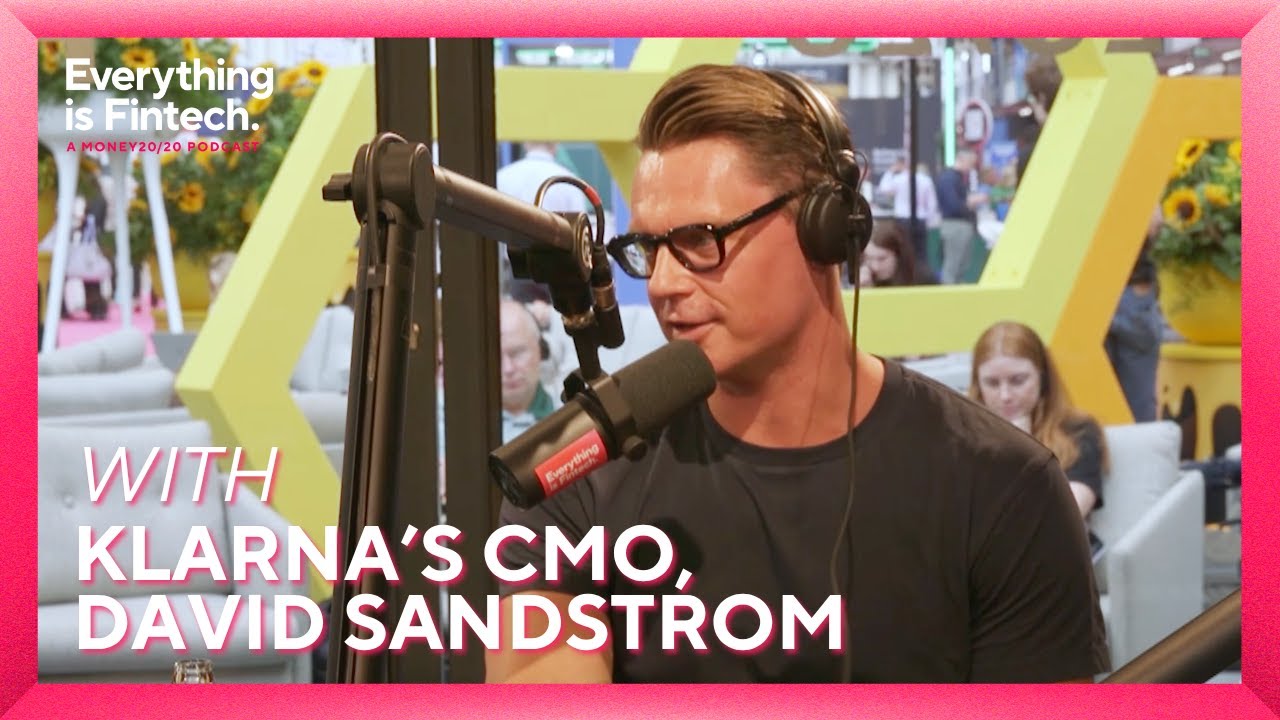 Everything is Fintech Live: With Klarna's CMO, David Sandstrom