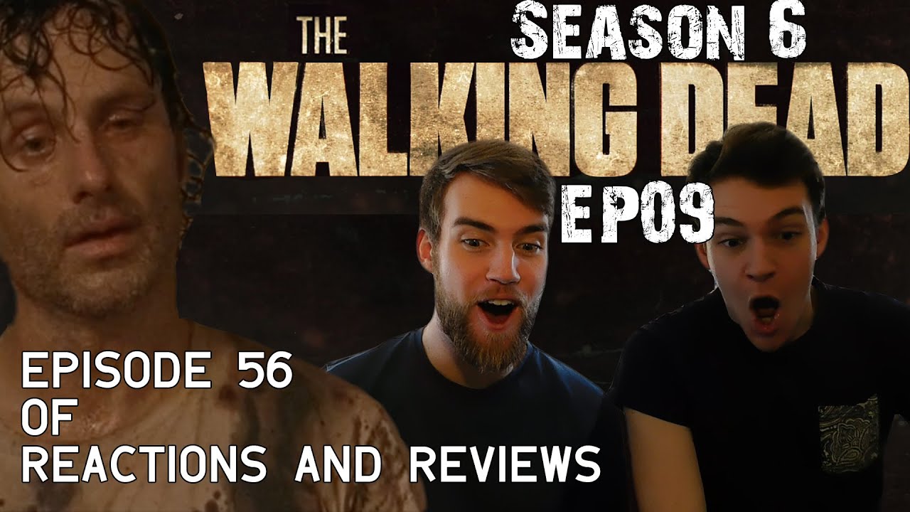 The Walking Dead: Reactions and Reviews EP56 | S06E09 - “No Way Out