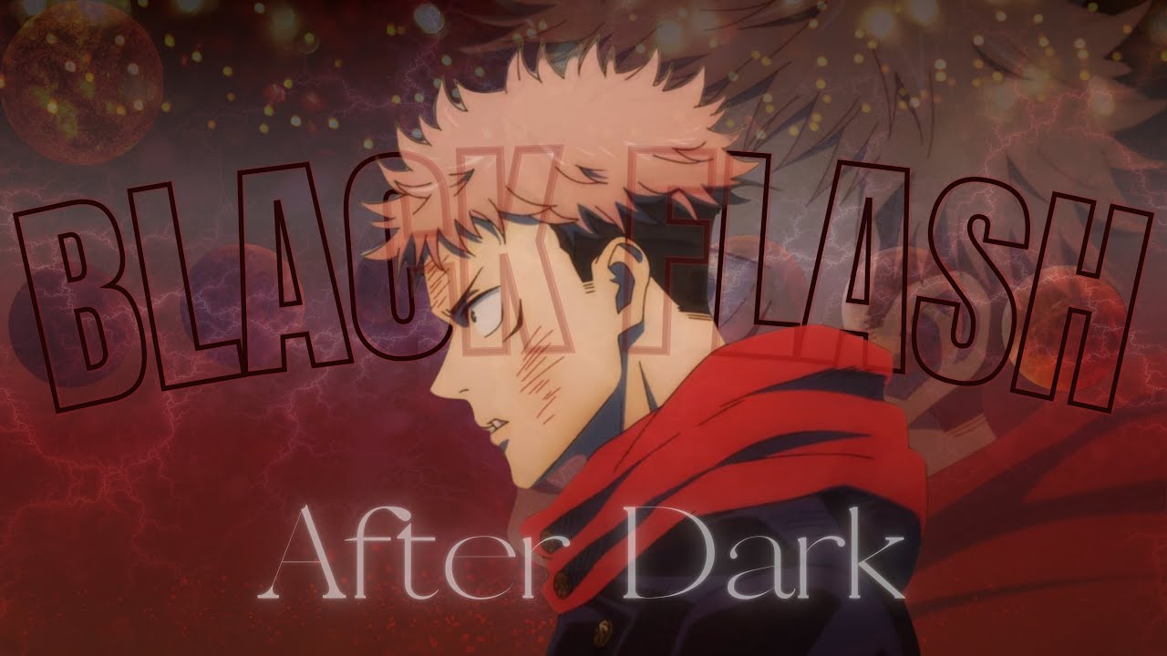 After Dark - Jujutsu Kaisen - Yuji - Black Flash (Edit/AMV) 4K