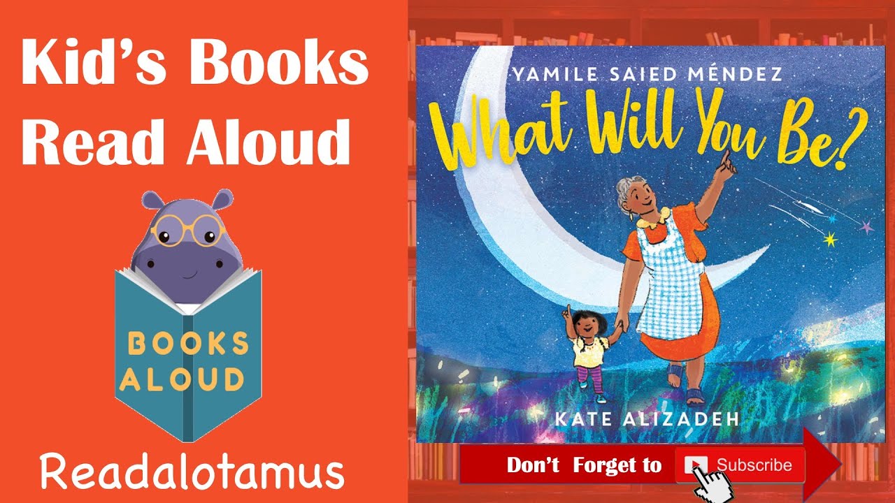What Will You Be? || Read Aloud || by Yamile Saied Méndez  and Kate Alizadeh 5 min story with Music