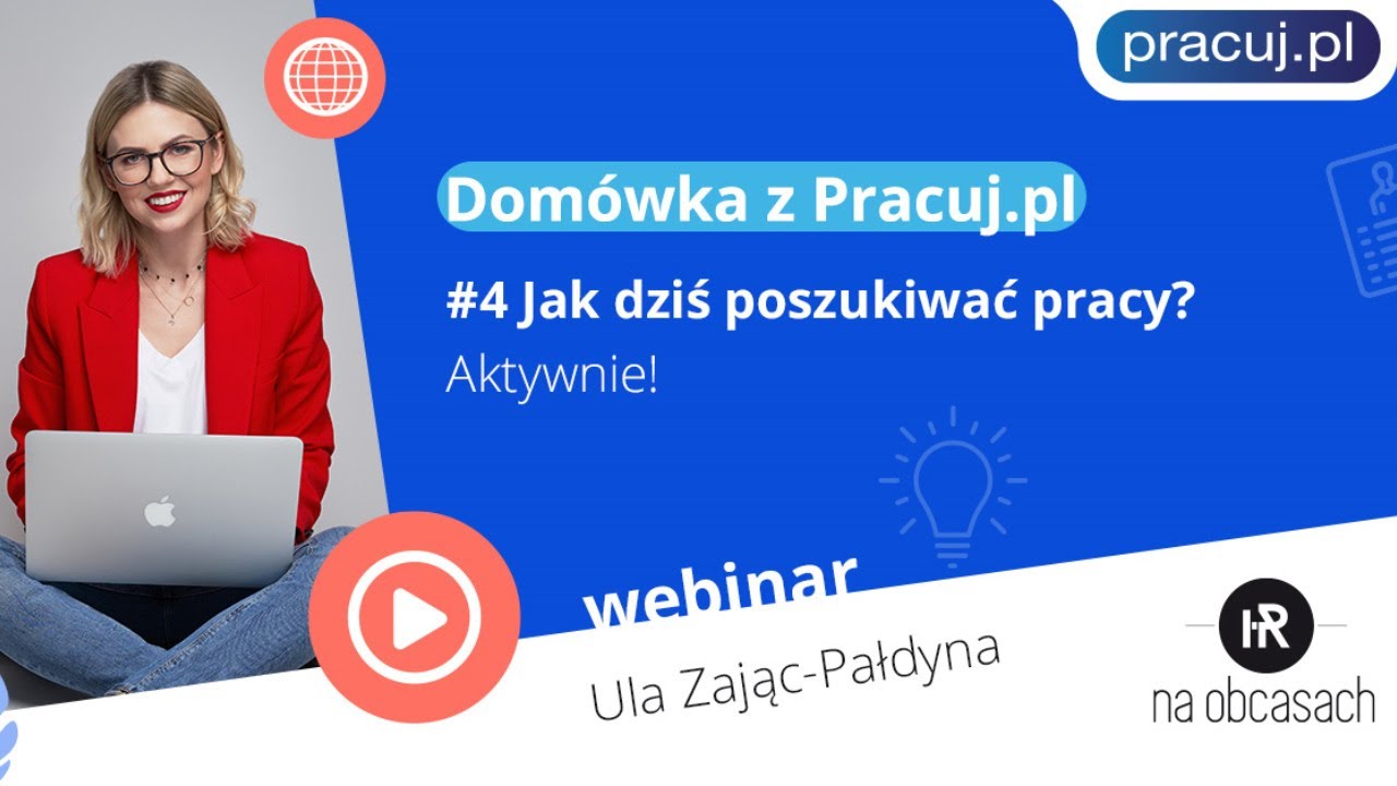 Domówka z Pracuj.pl #4 Jak dziś poszukiwać pracy? Aktywnie!