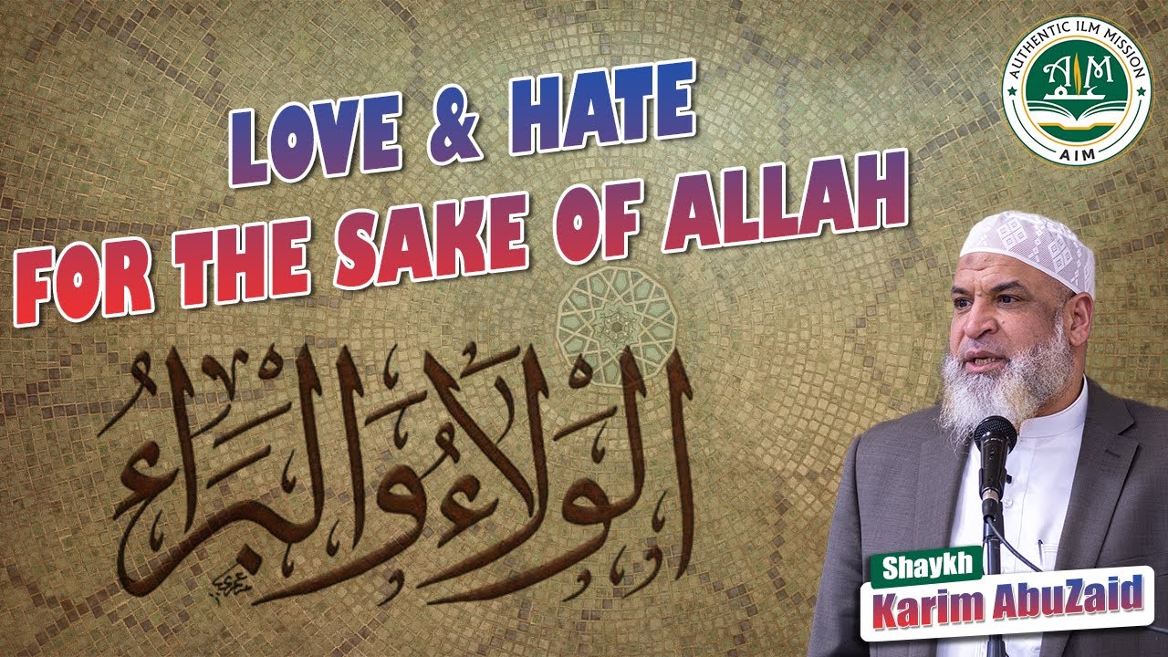 Love & Hate for the sake of Allah | Shaykh Karim AbuZaid