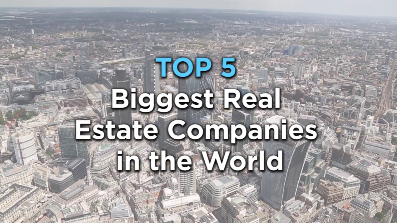 Top 5 Biggest Real Estate Companies in the World